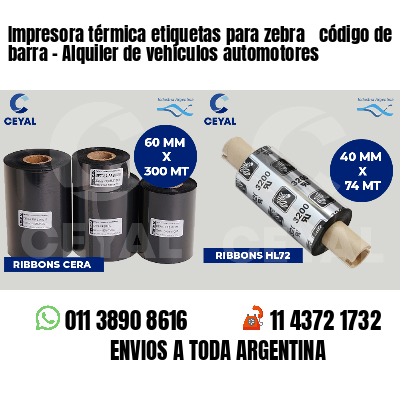 Impresora térmica etiquetas para zebra  código de barra - Alquiler de vehículos automotores